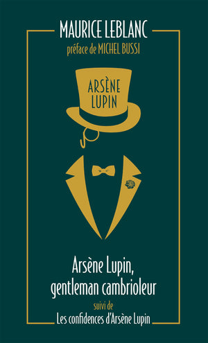 Arsène Lupin, gentleman cambrioleur: suivi de Les confidences d'Arsène Lupin