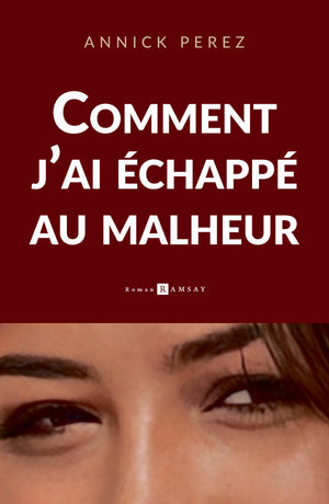 Comment j'ai échappé au malheur