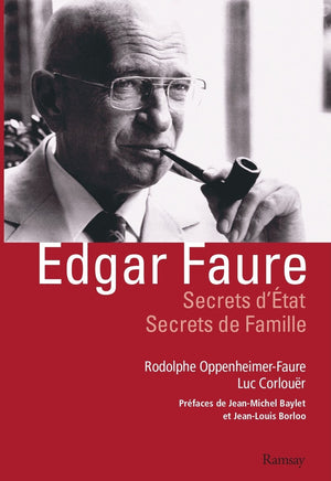 Edgar Faure: Secret d'Etat secrets de famille