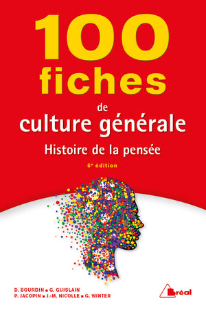 100 fiches de culture générale: Histoire de la pensée 6e édition