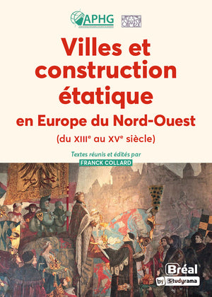 Villes et construction étatique en Europe du Nord-Ouest du XIIIe au XVe siècle