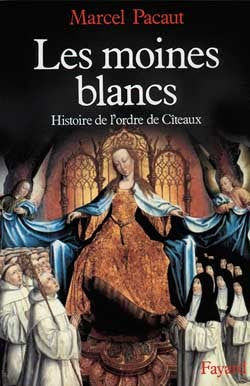 Les Moines blancs: Histoire de l'ordre de Cîteaux