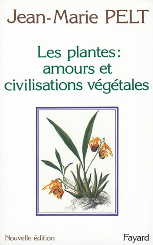 Les plantes : amours et civilisations végétales