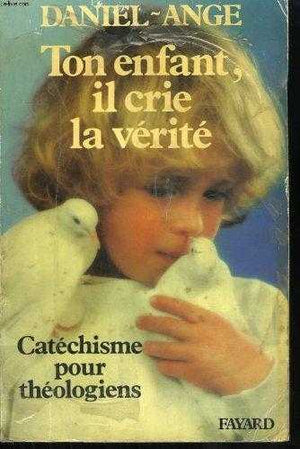 Ton enfant, il crie la vérité