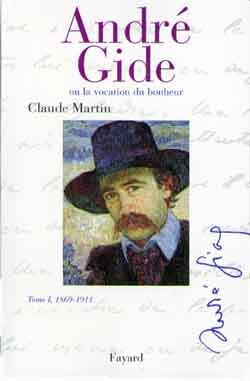 André Gide Tome I, 1869-1911: ou la vocation du bonheur