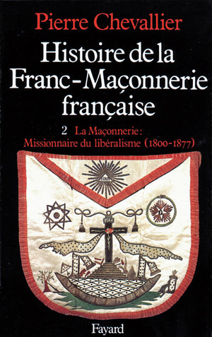 Histoire de la franc-maçonnerie française, tome 2