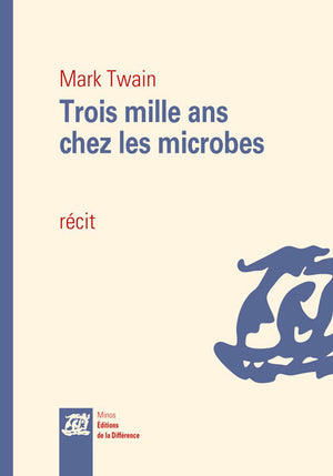 Trois mille ans chez les microbes