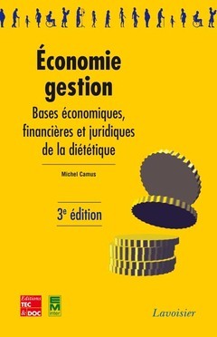 Economie-gestion: Bases économiques, financières et juridiques de la diététique