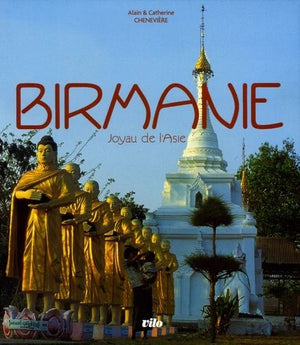 Birmanie: Joyau de l'Asie