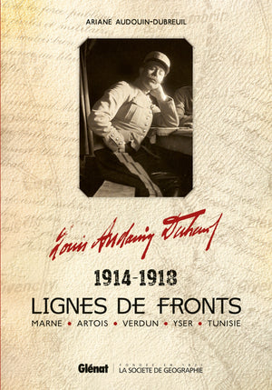 Lignes de fronts: Marne - Artois - Verdun - Yser - Tunisie 1914-1918