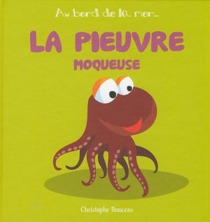 La pieuvre moqueuse