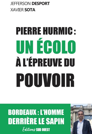 Pierre Hurmic: Un écolo à l'épreuve du pouvoir