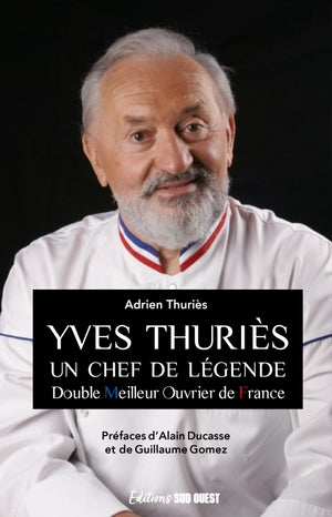 Yves Thuriès. Un chef de légende