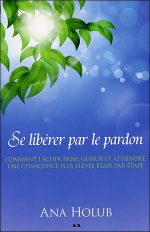 Se libérer par le pardon