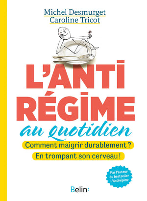 L'antirégime au quotidien