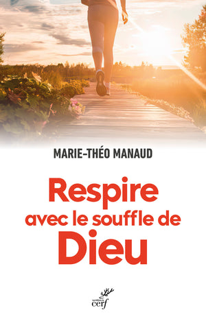 Respire avec le souffle de Dieu: La vie spirituelle comme une course de fond