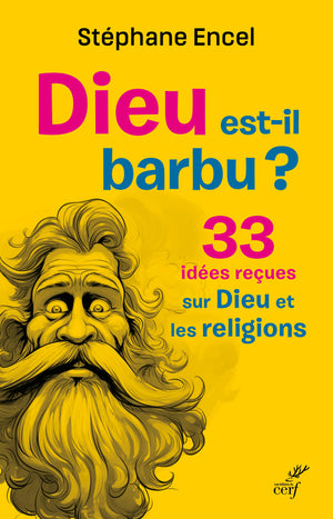 Dieu est-il barbu ?