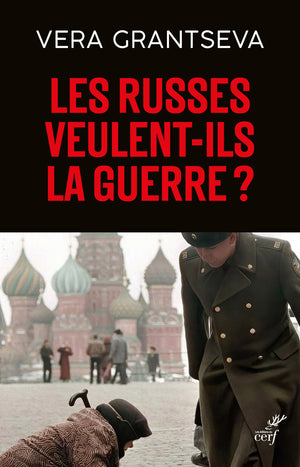 Les Russes veulent-ils la guerre ?