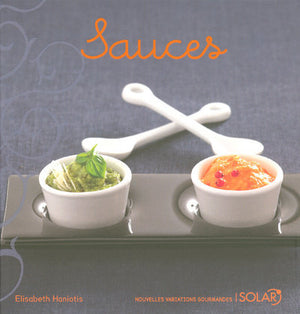 Sauces - Nouvelles variations gourmandes