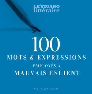 100 mots et expressions employés à mauvais escient