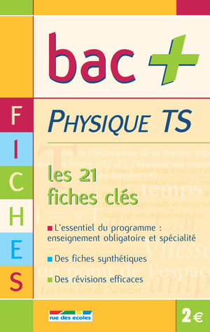 Bac+ TS physique fiches: les 21 fiches clés