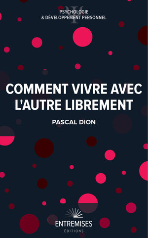 Comment vivre avec l'autre librement