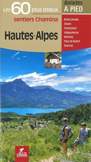 Hautes-Alpes : Les 60 plus beaux sentiers