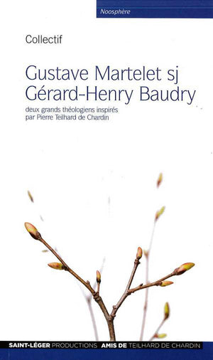 Gustave Martelet sj, Gérard-Henry Baudry : deux grands théologiens inspirés par Pierre Teilhard de Chardin