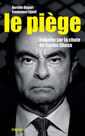 Le piège: Enquête sur la chute de Carlos Ghosn