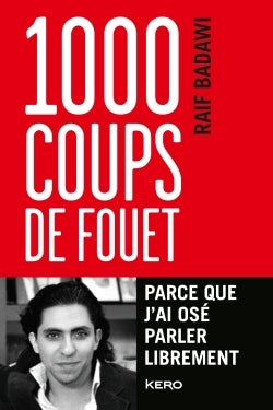 1 000 coups de fouet, parce que j'ai osé parler librement