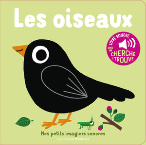 Les oiseaux - Mes petits imagiers sonores - Dès 1 an