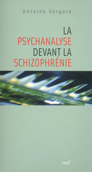 LA PSYCHANALYSE DEVANT LA SCHIZOPHRÉNIE