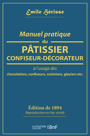 Manuel pratique du pâtissier-confiseur-décorateur