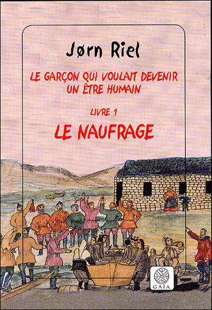 Le garçon qui voulait devenir un être humain, tome 1 : Le Naufrage