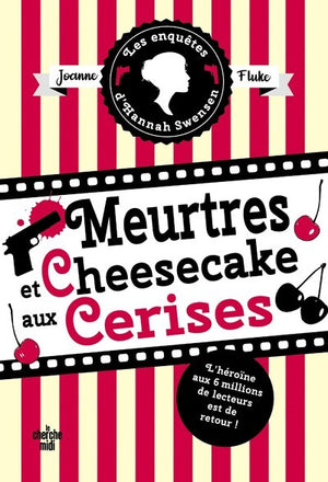 Les Enquêtes d'Hannah Swensen 7 : Meurtres et cheesecake aux cerises