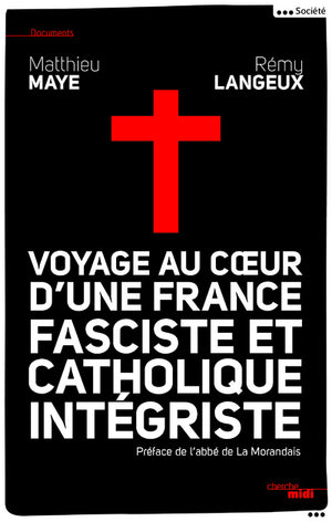 Voyage au coeur d'une France fasciste et catholique intégriste