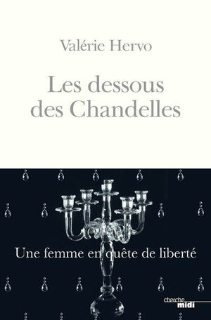 Les dessous des chandelles - Une femme en quête de liberté