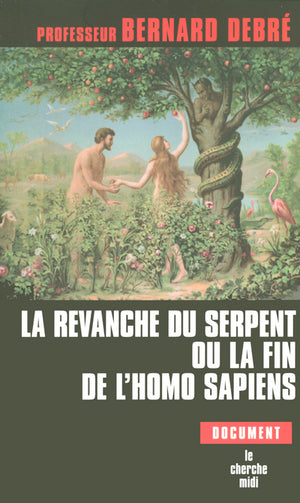 La revanche du serpent ou la fin de l'homo sapiens