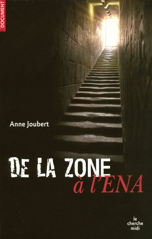 De la zone à l'ENA