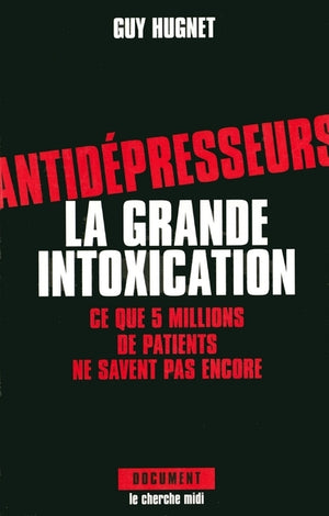 Antidépresseurs : la grande intoxication