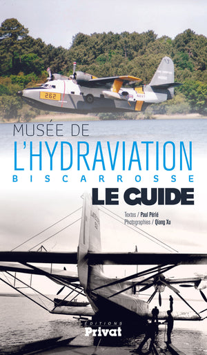 Musée de l'Hydraviation, Biscarrosse, le guide