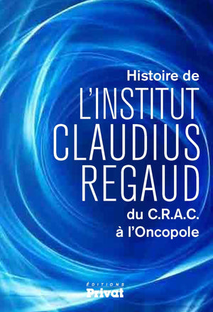 Histoire de l'Institut Claudius Regaud