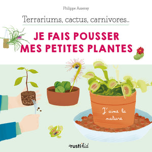 Terrariums, cactus, carnivores... Je fais pousser mes petites plantes