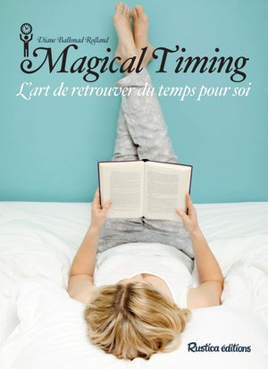 Magical Timing: L'art de retrouver du temps pour soi