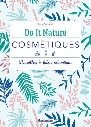 Cosmétiques: Recettes à faire soi-même