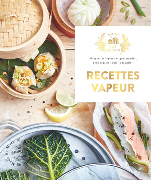 Recettes vapeur: 60 recettes légères et gourmandes, pour régaler toute la famille !