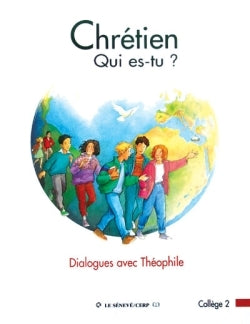 Chrétien qui es-tu ?: Dialogues avec Théophile - livre jeune collège 2