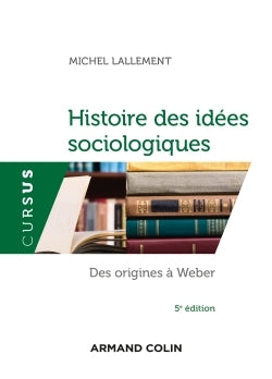 Histoire des idées sociologiques - Tome 1 - Des origines à Weber