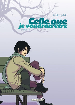 Celle que... - Tome 2 - Je voudrais être