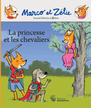 Marco et Zélie. La princesse et les chevaliers